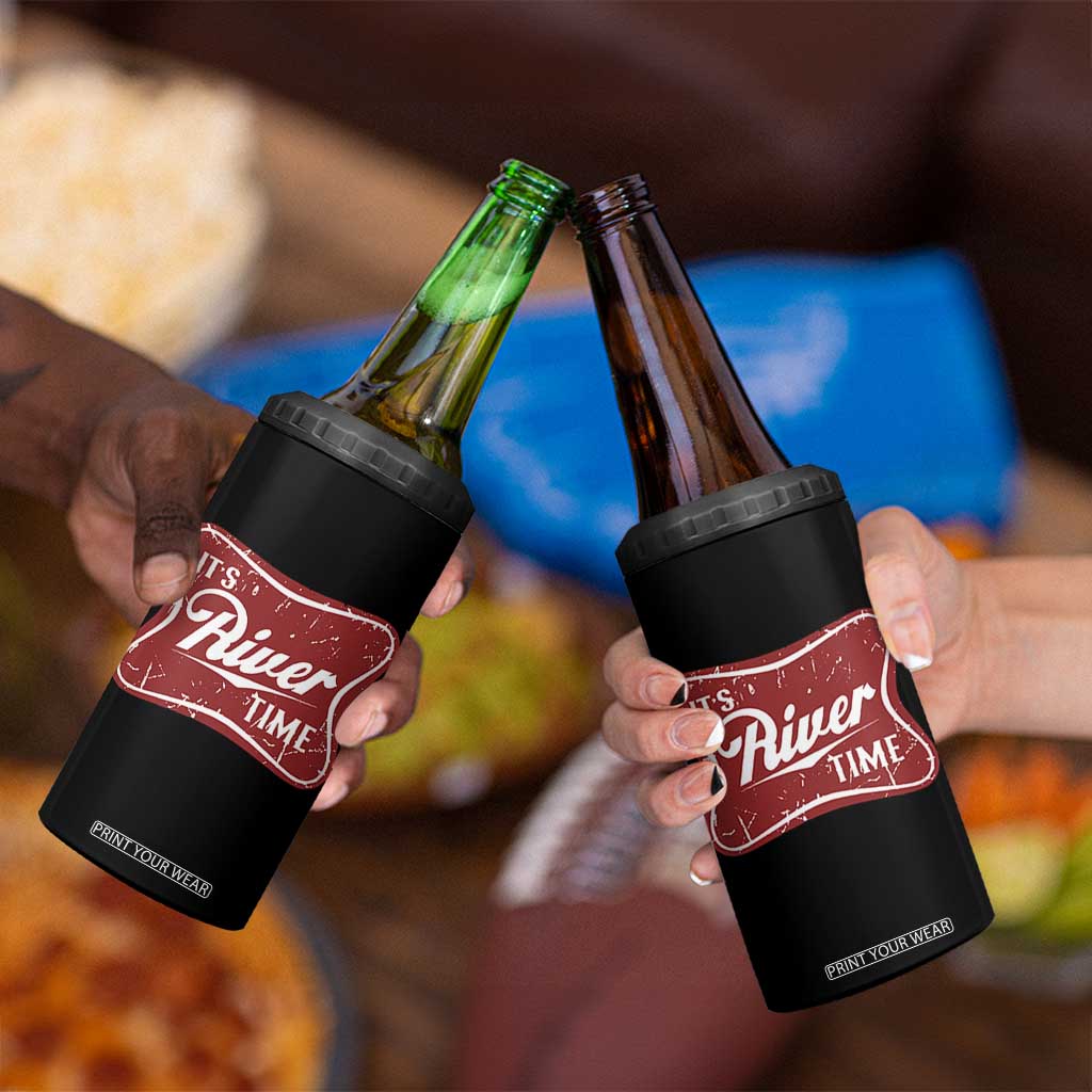 Funny It's River Time 4 in 1 Can Cooler Tumbler River Life Summer Vacation TS11 Print Your Wear