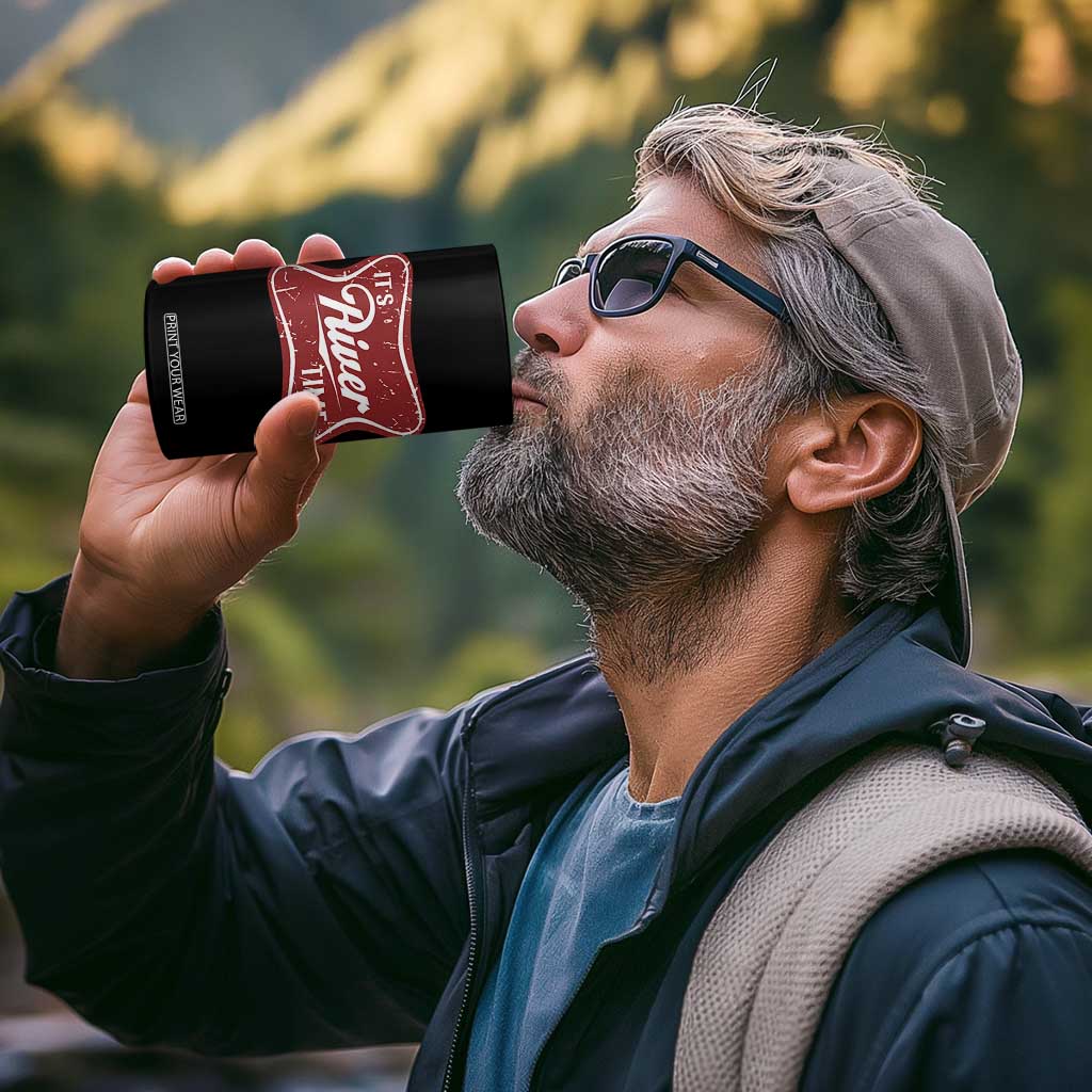 Funny It's River Time 4 in 1 Can Cooler Tumbler River Life Summer Vacation TS11 Print Your Wear