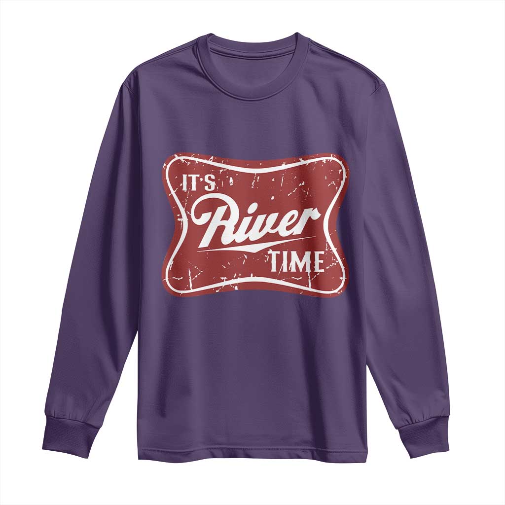 Funny It's River Time Long Sleeve Shirt River Life Summer Vacation TS11 Purple Print Your Wear