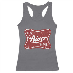 Funny It's River Time Racerback Tank Top River Life Summer Vacation TS11 Charcoal Print Your Wear
