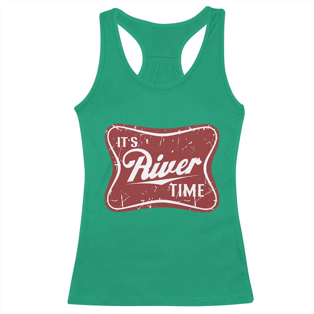 Funny It's River Time Racerback Tank Top River Life Summer Vacation TS11 Irish Green Print Your Wear