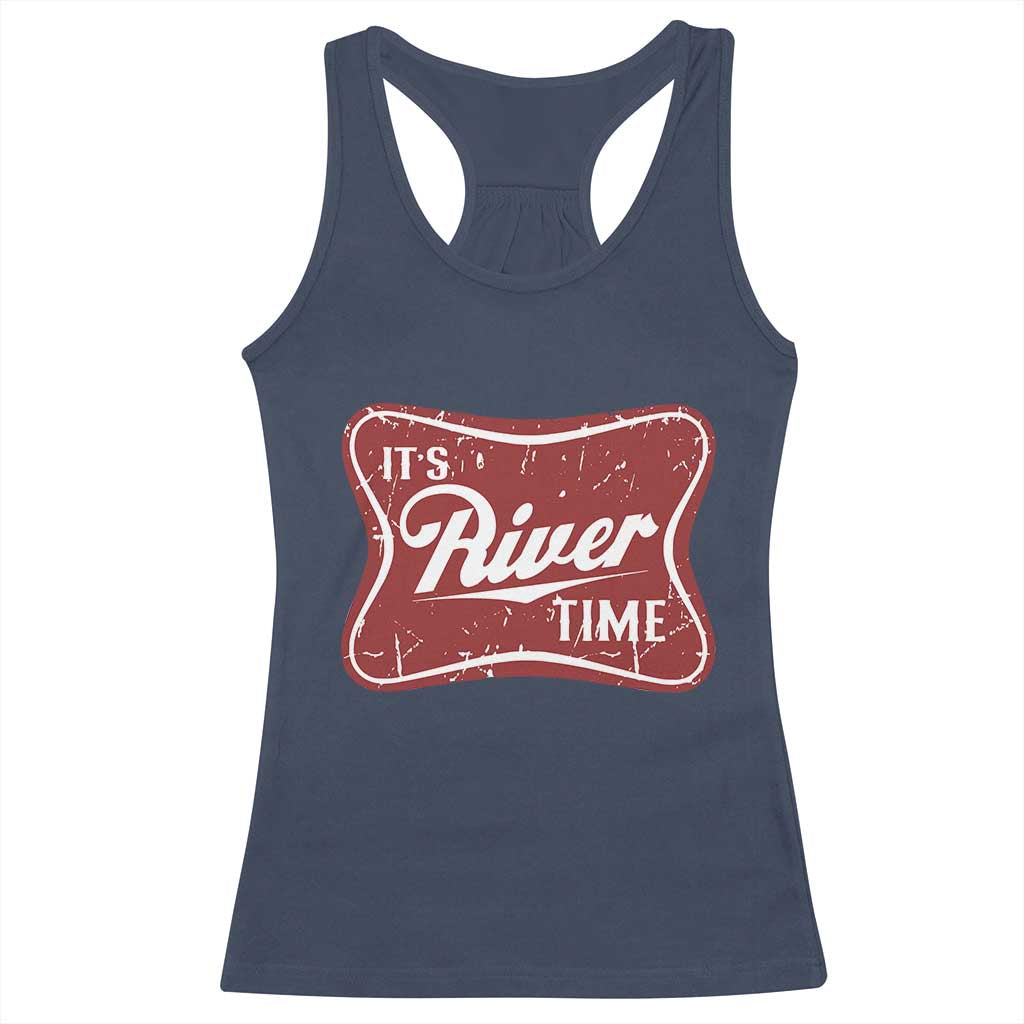Funny It's River Time Racerback Tank Top River Life Summer Vacation TS11 Navy Print Your Wear