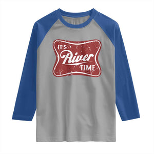 Funny It's River Time Raglan Shirt River Life Summer Vacation TS11 Sport Gray Royal Print Your Wear