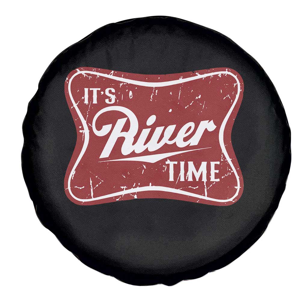 Funny It's River Time Spare Tire Cover River Life Summer Vacation TS11 Print Your Wear