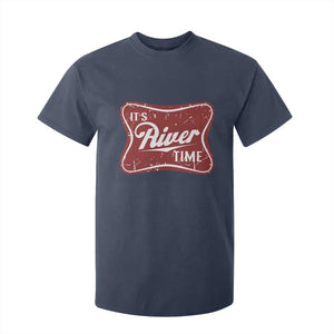 Funny It's River Time T Shirt For Kid River Life Summer Vacation TS11 Navy Print Your Wear