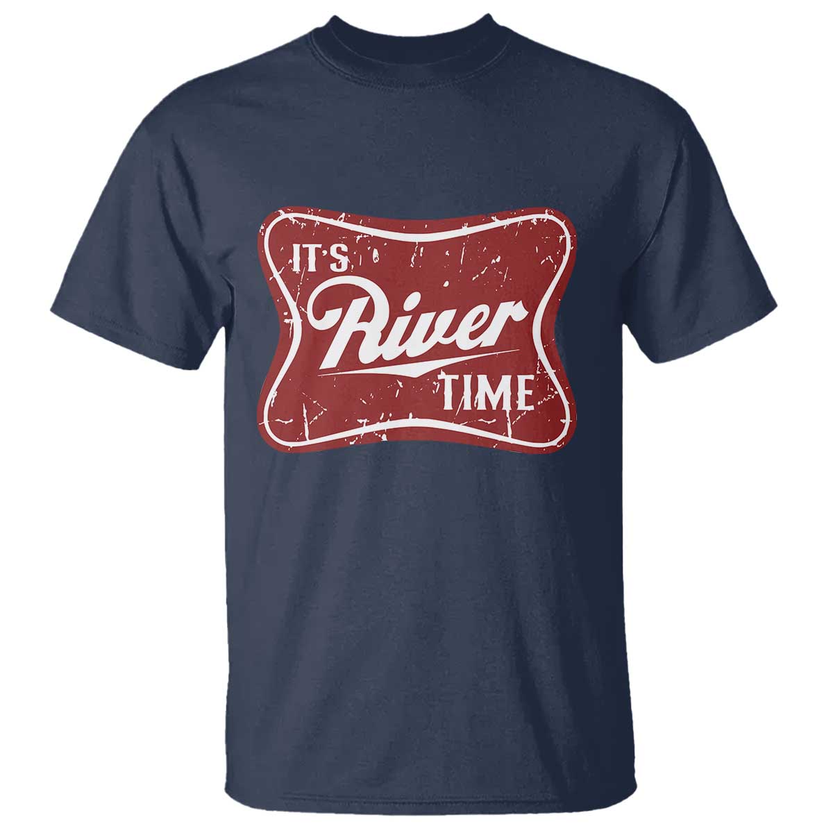 Funny It's River Time T Shirt River Life Summer Vacation TS11 Navy Print Your Wear
