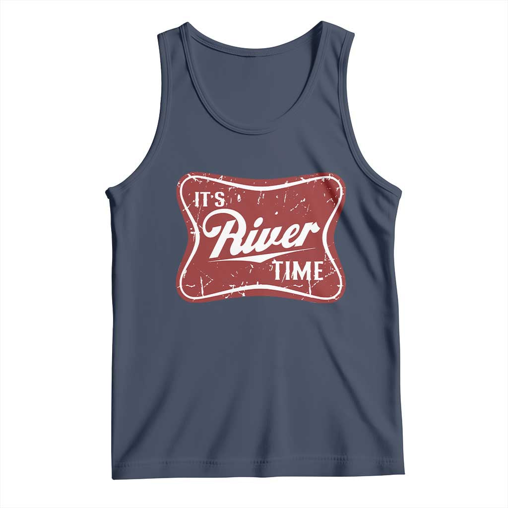 Funny It's River Time Tank Top River Life Summer Vacation TS11 Navy Print Your Wear
