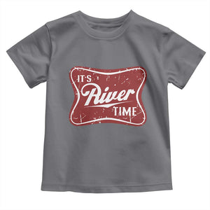 Funny It's River Time Toddler T Shirt River Life Summer Vacation TS11 Charcoal Print Your Wear