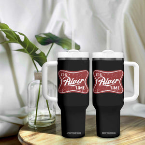 Funny It's River Time Tumbler With Handle River Life Summer Vacation TS11 Print Your Wear