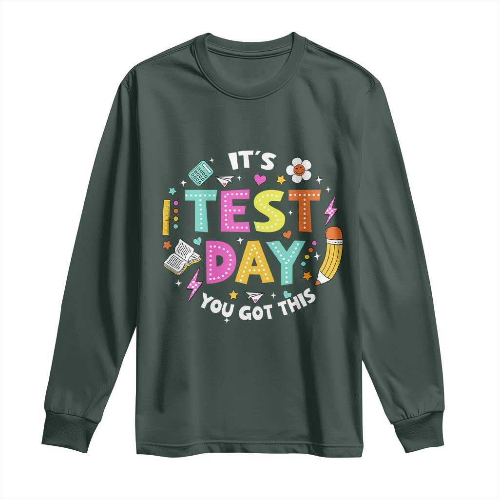 Funny It's Test Day You Got This Long Sleeve Shirt Testing Day School Supplies TS11 Dark Forest Green Print Your Wear