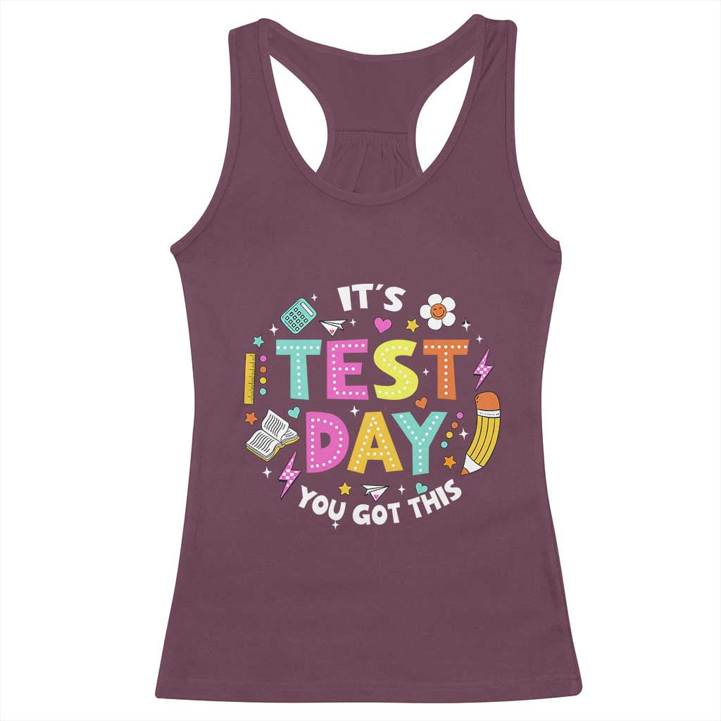 Funny It's Test Day You Got This Racerback Tank Top Testing Day School Supplies TS11 Maroon Print Your Wear