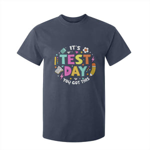 Funny It's Test Day You Got This T Shirt For Kid Testing Day School Supplies TS11 Navy Print Your Wear