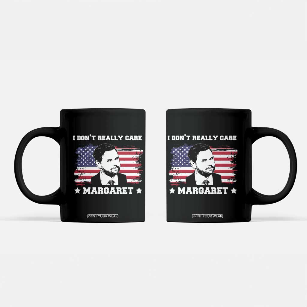 Funny JD Vance Coffee Mug I Don't Really Care Margaret American Flag TS02 Black Print Your Wear