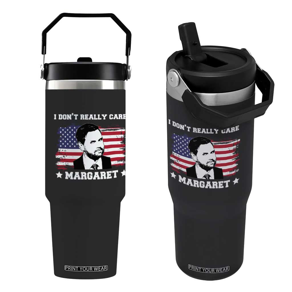 Funny JD Vance Flip Straw Tumbler I Don't Really Care Margaret American Flag TS02 One Size: 30 oz Black Print Your Wear