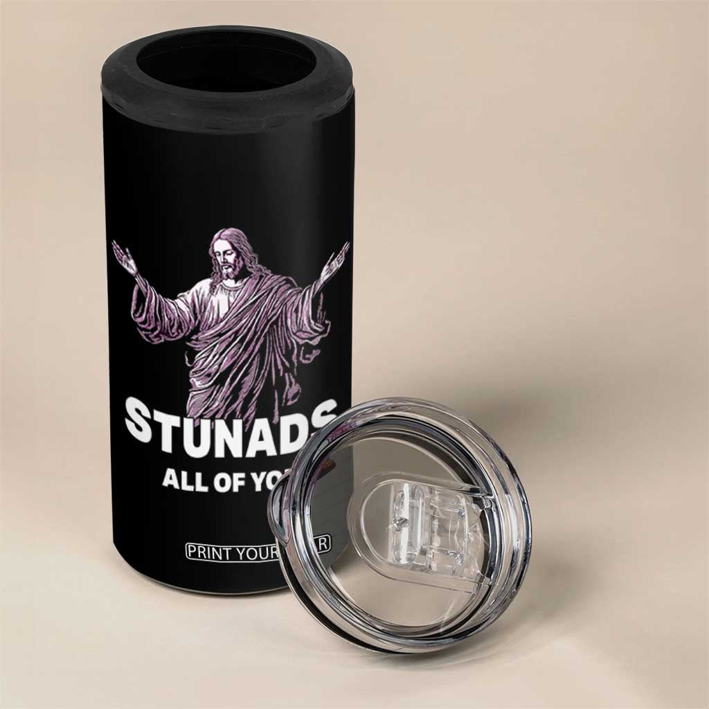 Funny Jesus 4 in 1 Can Cooler Tumbler Stunads All Of You TS02 Print Your Wear