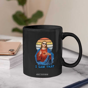 Funny Jesus Coffee Mug I Saw That Christian Religious Meme Retro TS02 Print Your Wear