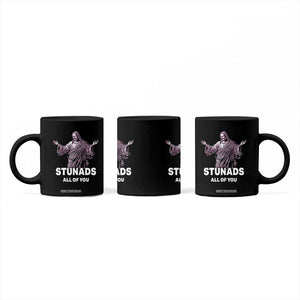 Funny Jesus Coffee Mug Stunads All Of You TS02 Print Your Wear