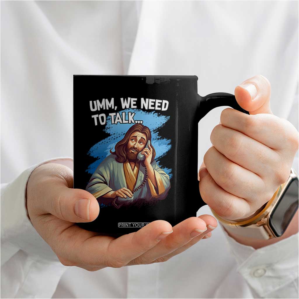 Funny Jesus Coffee Mug We Need To Talk Christian Religious Meme TS02 Print Your Wear