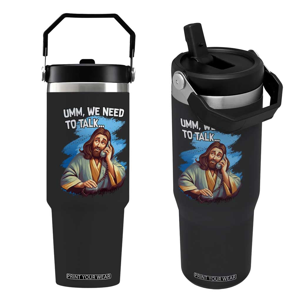 Funny Jesus Flip Straw Tumbler We Need To Talk Christian Religious Meme TS02 One Size: 30 oz Black Print Your Wear