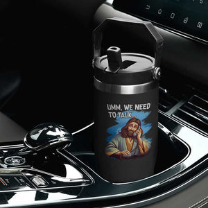 Funny Jesus Flip Straw Tumbler We Need To Talk Christian Religious Meme TS02 Print Your Wear