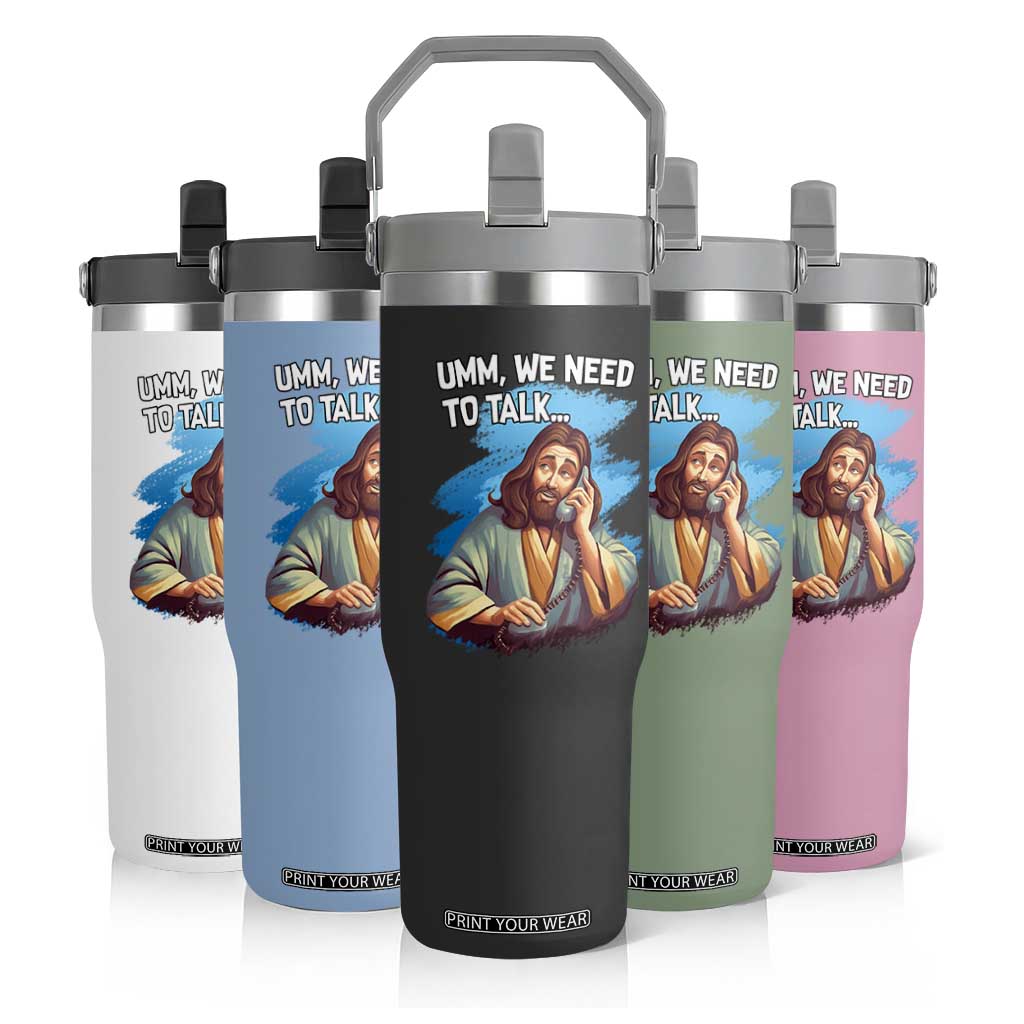 Funny Jesus Flip Straw Tumbler We Need To Talk Christian Religious Meme TS02 Print Your Wear