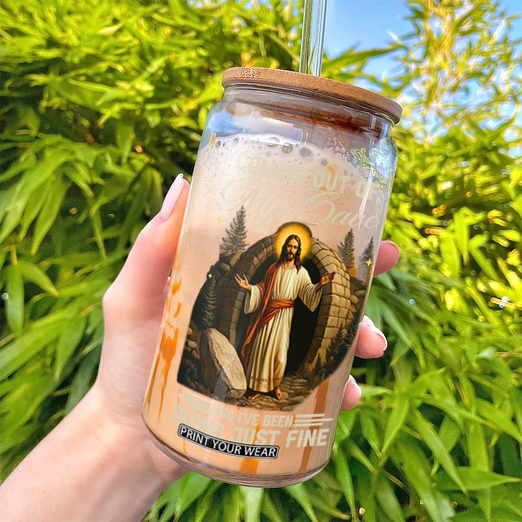 Funny Jesus Glass Can Coming Out Of My Cave And I've Been Doing Just Fine TS02 Print Your Wear