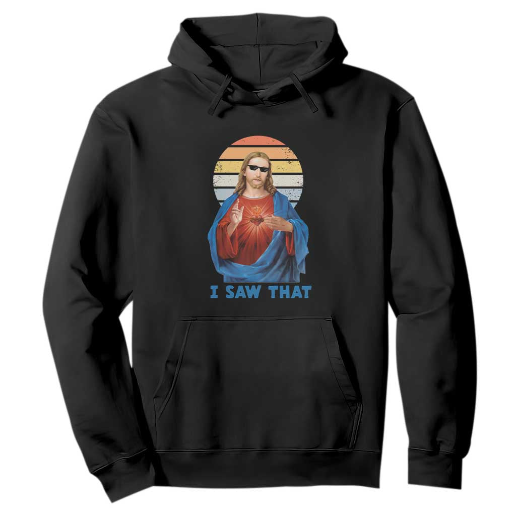 Funny Jesus Hoodie I Saw That Christian Religious Meme Retro TS02 Black Print Your Wear