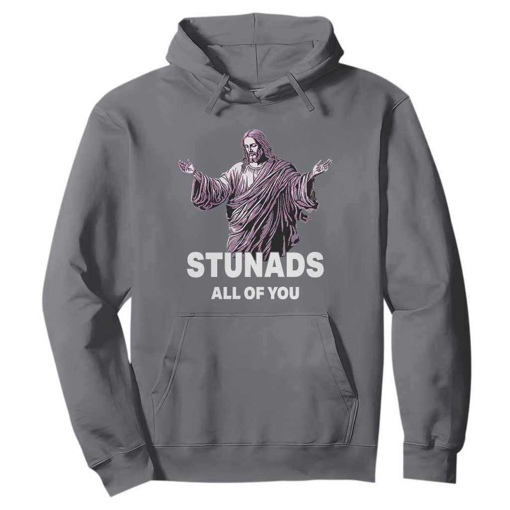 Funny Jesus Hoodie Stunads All Of You TS02 Charcoal Print Your Wear