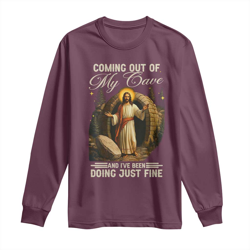 Funny Jesus Long Sleeve Shirt Coming Out Of My Cave And I've Been Doing Just Fine TS02 Maroon Print Your Wear