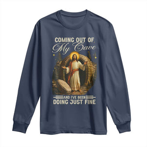 Funny Jesus Long Sleeve Shirt Coming Out Of My Cave And I've Been Doing Just Fine TS02 Navy Print Your Wear