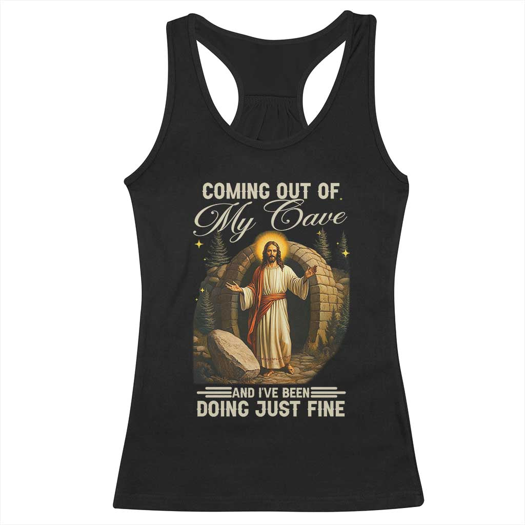 Funny Jesus Racerback Tank Top Coming Out Of My Cave And I've Been Doing Just Fine TS02 Black Print Your Wear