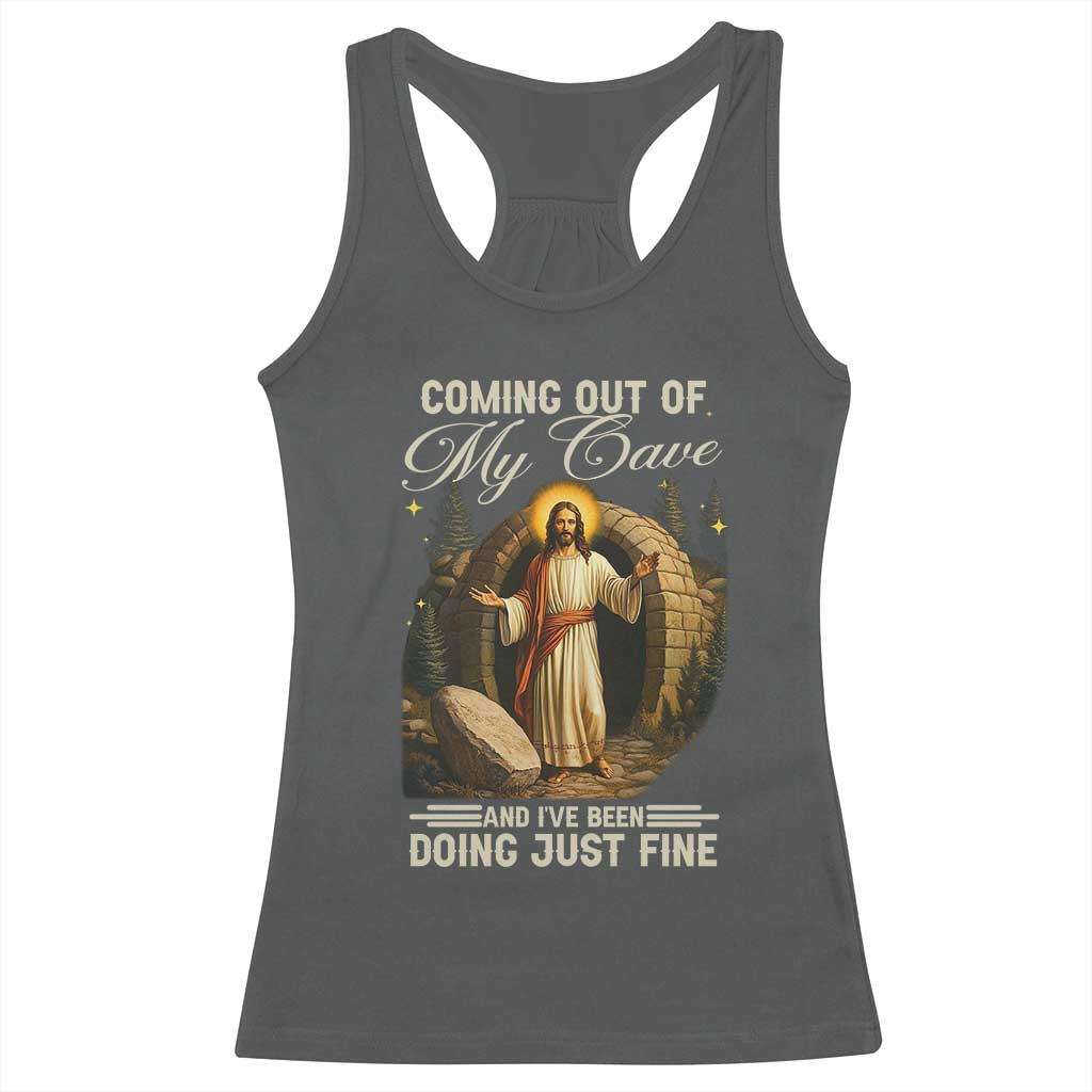 Funny Jesus Racerback Tank Top Coming Out Of My Cave And I've Been Doing Just Fine TS02 Dark Heather Print Your Wear
