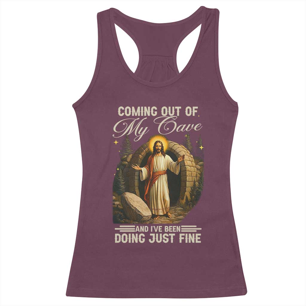 Funny Jesus Racerback Tank Top Coming Out Of My Cave And I've Been Doing Just Fine TS02 Maroon Print Your Wear