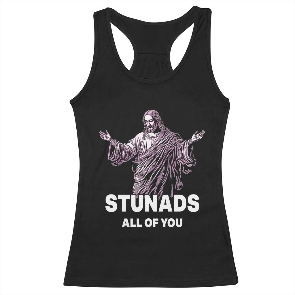 Funny Jesus Racerback Tank Top Stunads All Of You TS02 Black Print Your Wear