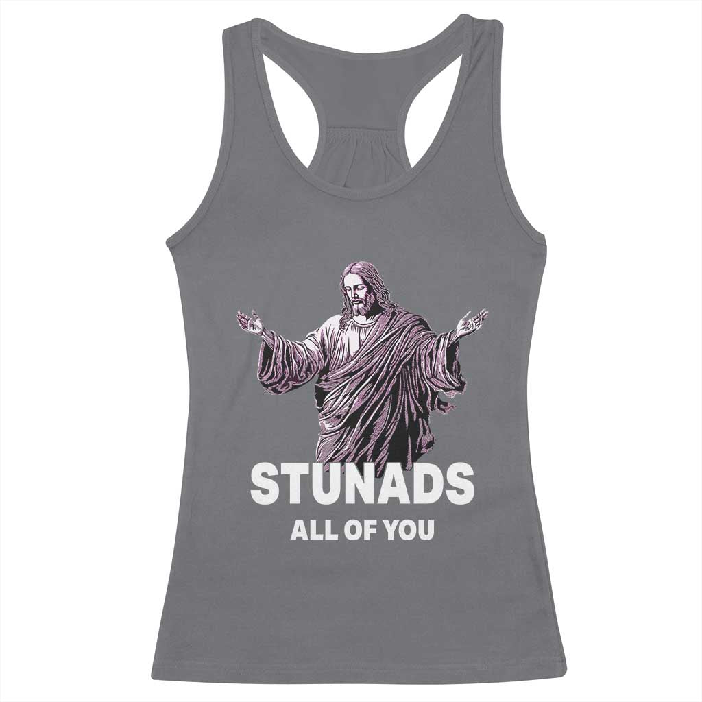 Funny Jesus Racerback Tank Top Stunads All Of You TS02 Charcoal Print Your Wear