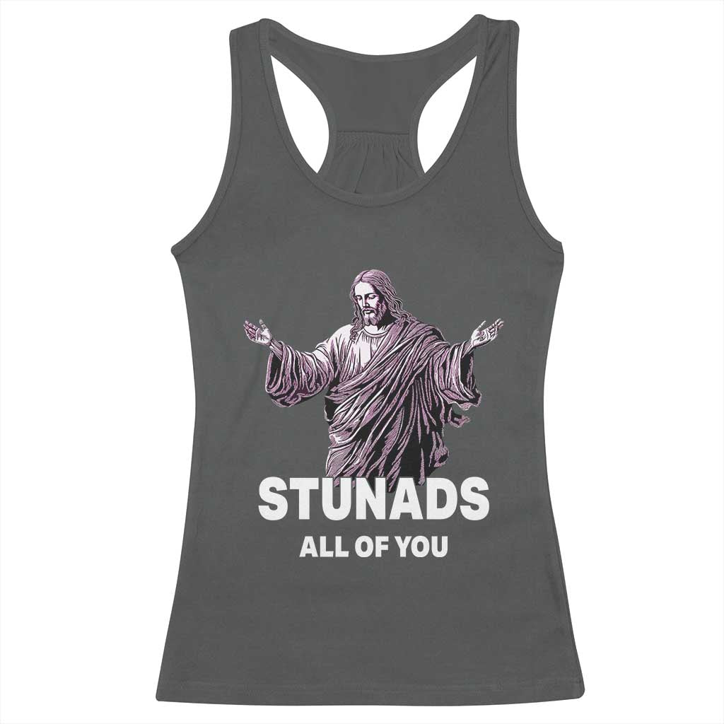Funny Jesus Racerback Tank Top Stunads All Of You TS02 Dark Heather Print Your Wear