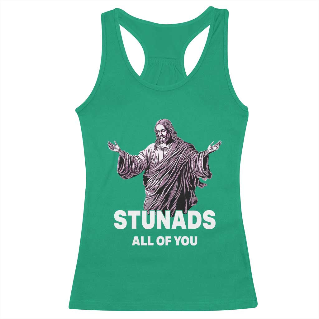 Funny Jesus Racerback Tank Top Stunads All Of You TS02 Irish Green Print Your Wear