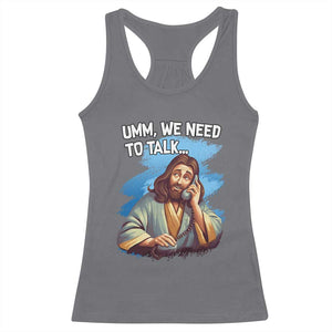 Funny Jesus Racerback Tank Top We Need To Talk Christian Religious Meme TS02 Charcoal Print Your Wear