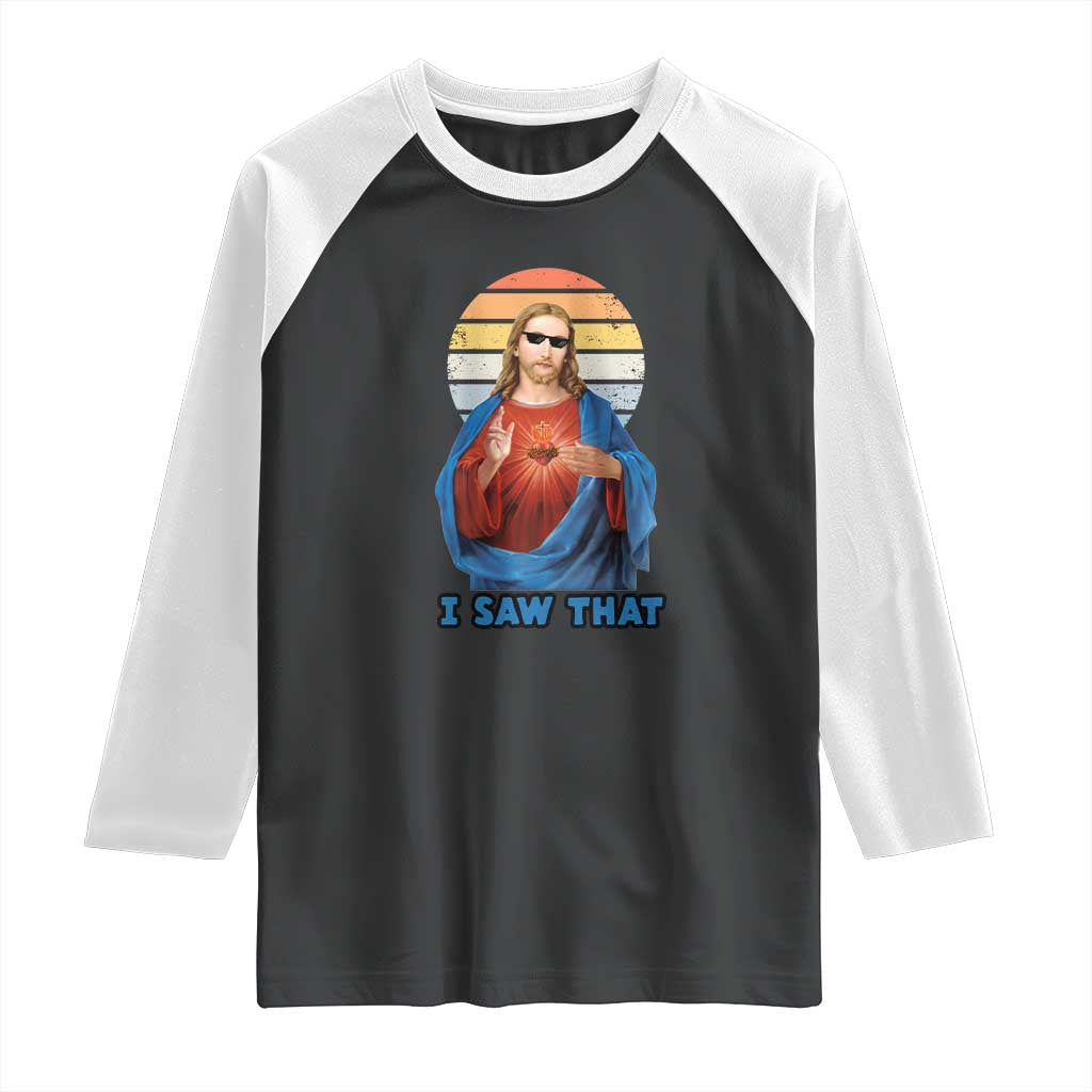 Funny Jesus Raglan Shirt I Saw That Christian Religious Meme Retro TS02 Black White Print Your Wear
