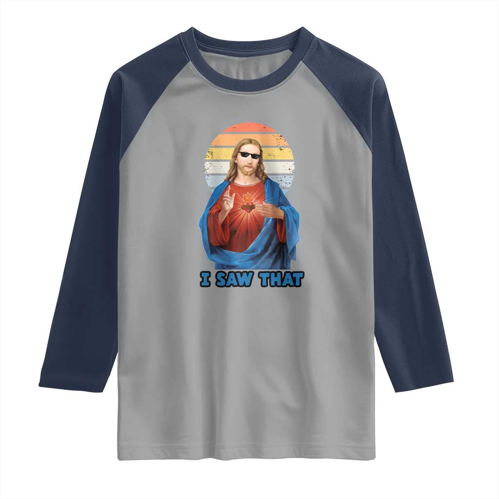Funny Jesus Raglan Shirt I Saw That Christian Religious Meme Retro TS02 Sport Gray Navy Print Your Wear