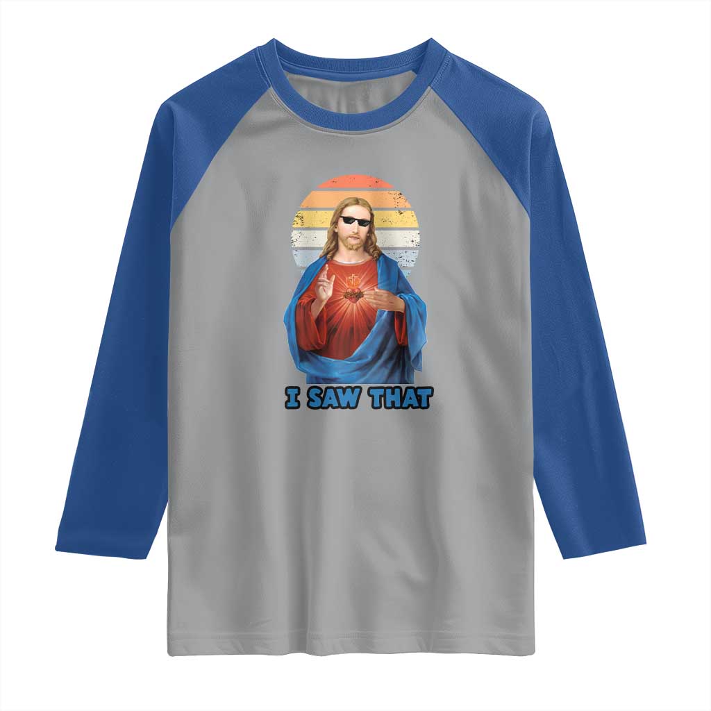 Funny Jesus Raglan Shirt I Saw That Christian Religious Meme Retro TS02 Sport Gray Royal Print Your Wear