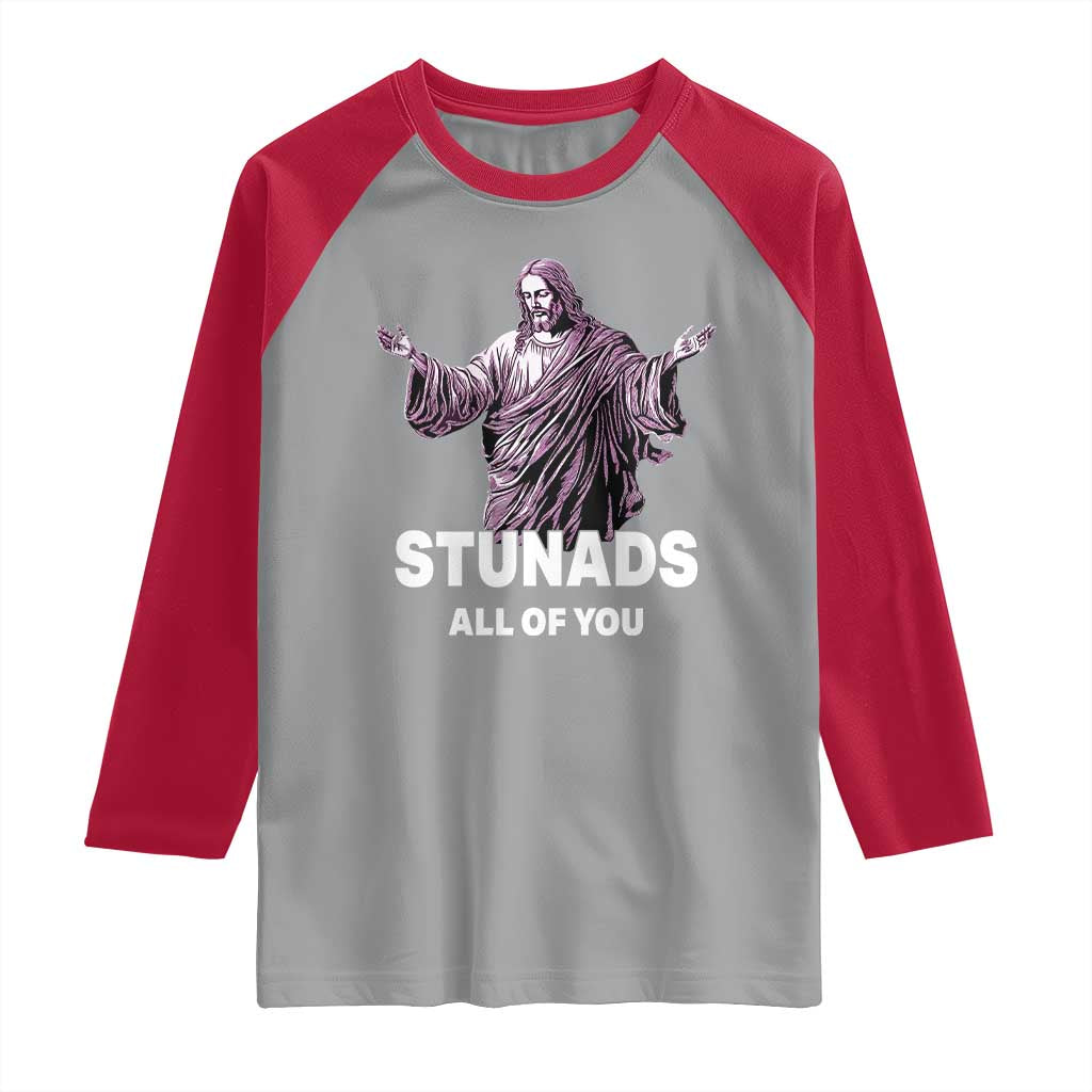 Funny Jesus Raglan Shirt Stunads All Of You TS02 Sport Gray Red Print Your Wear