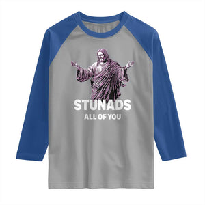 Funny Jesus Raglan Shirt Stunads All Of You TS02 Sport Gray Royal Print Your Wear