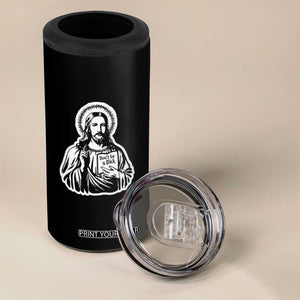 Funny Jesus Saying 4 in 1 Can Cooler Tumbler Don't Be A D*ck TS02 Print Your Wear