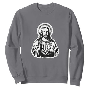 Funny Jesus Saying Sweatshirt Don't Be A D*ck TS02 Charcoal Print Your Wear