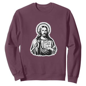 Funny Jesus Saying Sweatshirt Don't Be A D*ck TS02 Maroon Print Your Wear
