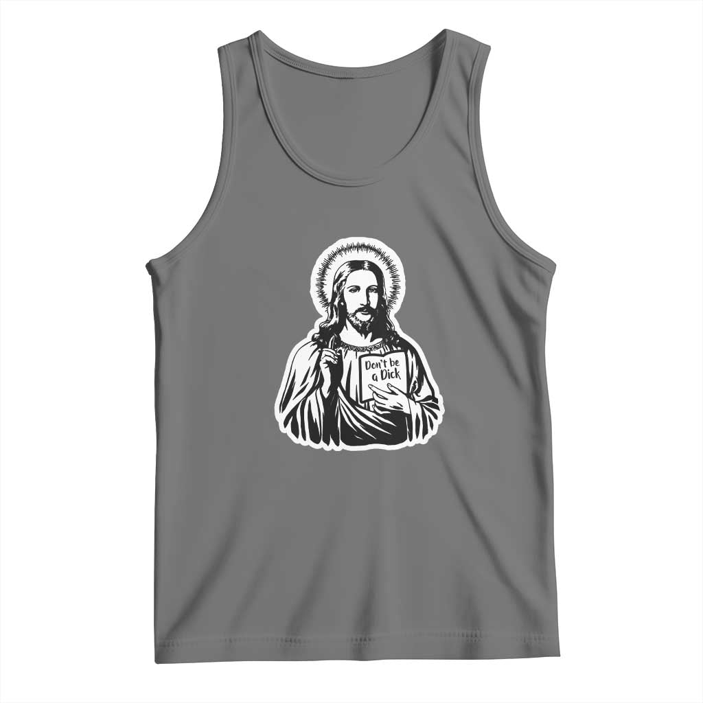 Funny Jesus Saying Tank Top Don't Be A D*ck TS02 Black Heather Print Your Wear