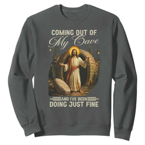 Funny Jesus Sweatshirt Coming Out Of My Cave And I've Been Doing Just Fine TS02 Dark Heather Print Your Wear