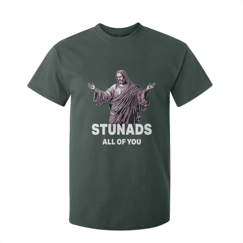 Funny Jesus T Shirt For Kid Stunads All Of You TS02 Dark Forest Green Print Your Wear
