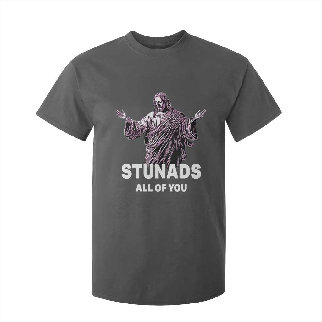 Funny Jesus T Shirt For Kid Stunads All Of You TS02 Dark Heather Print Your Wear